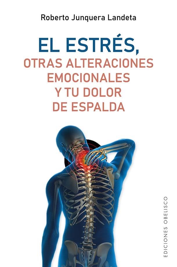 EL ESTRES OTRAS ALTERACIONES EMOCIONALES Y TU DOLOR DE ESPALDA | 9788491119173 | ROBERTO JUNQUERA LANDETA