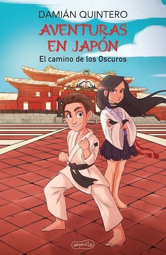 AVENTURAS EN JAPÓN. EL CAMINO DE LOS OSCUROS | 9788418774270 | DAMIAN QUINTERO