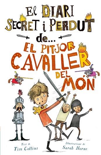 EL DIARI SECRET I PERDUT DE EL PITJOR CAVALLER DEL MÓN | 9788447946631 | TIM COLLINS & SARAH HORNE