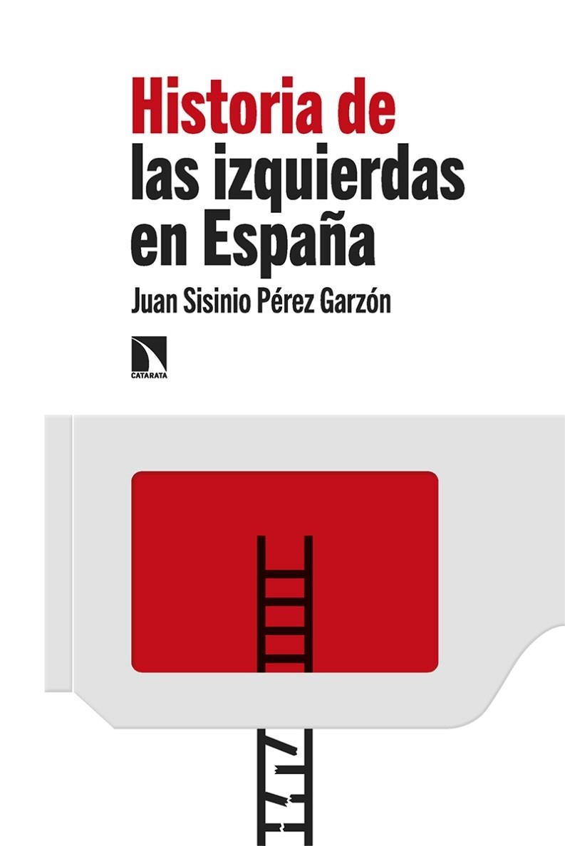 Historia de las izquierdas en España | 9788413525631 | JUAN SISINIO PEREZ GARZON