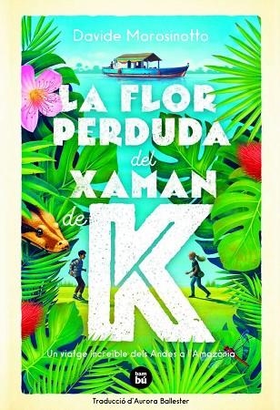 LA FLOR PERDUDA DEL XAMAN DE K | 9788483438237 | DAVIDE MOROSINOTTO