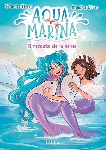 Aqua Marina 05 El rescate de la selkie | 9788424671921 | Susanna Isern & Ariadna Oliver