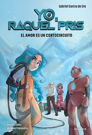 Yo Raquel Pris 03 El amor es un cortocircuito | 9788424673826 | Gabriel Garcia del Oro & Anna Franquesa