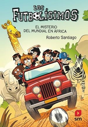 LOS FUTBOLISIMOS 22 EL MISTERIO DEL MUNDIAL EN ÁFRICA | 9788411206266 | ROBERTO SANTIAGO