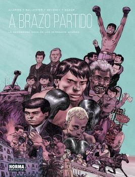 A BRAZO PARTIDO LA ASOMBROSA SAGA DE LOS HERMANOS ACARIÈS | 9788467958812 | ACARIES & BALLESTER & DEVENEY & SAGAR