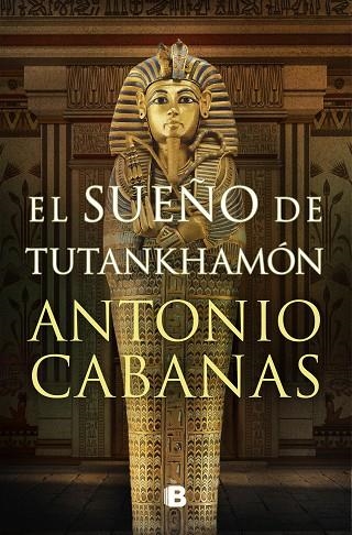 EL SUEÑO DE TUTANKHAMON | 9788466672849 | ANTONIO CABANAS