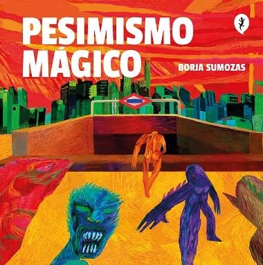 PESIMISMO MAGICO | 9788418347993 | BORJA SUMOZAS