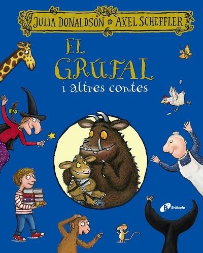 EL GRÚFAL I ALTRES CONTES | 9788413491967 | JULIA DONALSDSON & AXEL SCHEFFLER