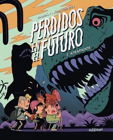 PERDIDOS EN EL FUTURO 02 ATRAPADOS | 9788418909474 | ALEX FUENTES & DAMIÁN