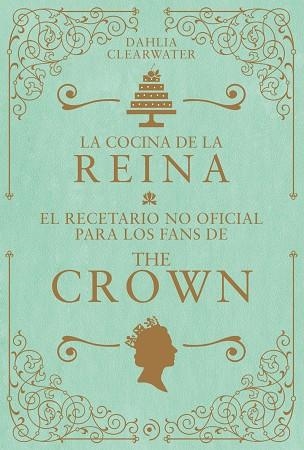 La cocina de la reina | 9788419004802 | DAHLIA CLEARWATER