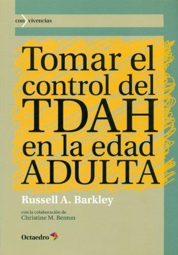 TOMAR EL CONTROL DEL TDAH EN LA EDAD ADULTA | 9788499213811 | RUSSELL A. BARKLEY