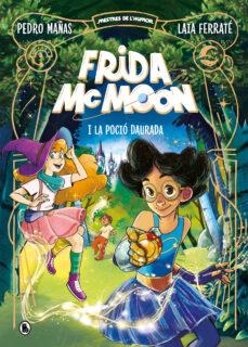 FRIDA MC MOON 02 I LA POCIO DAURADA | 9788402426871 | PEDRO MAÑAS