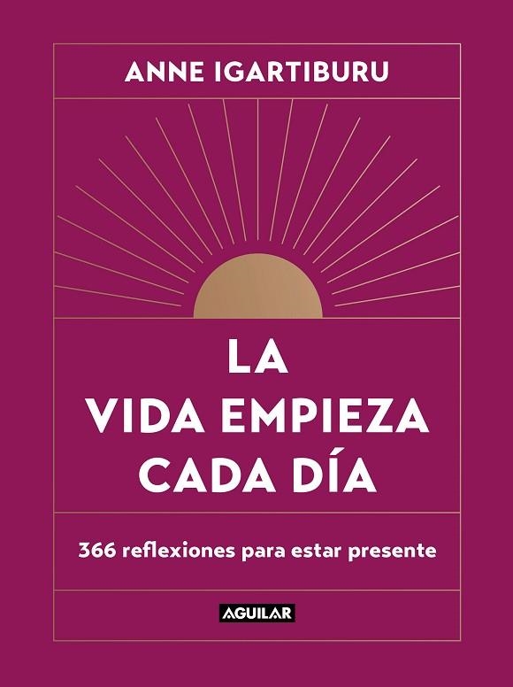 LA VIDA EMPIEZA CADA DIA | 9788403523678 | ANNE IGARTIBURU