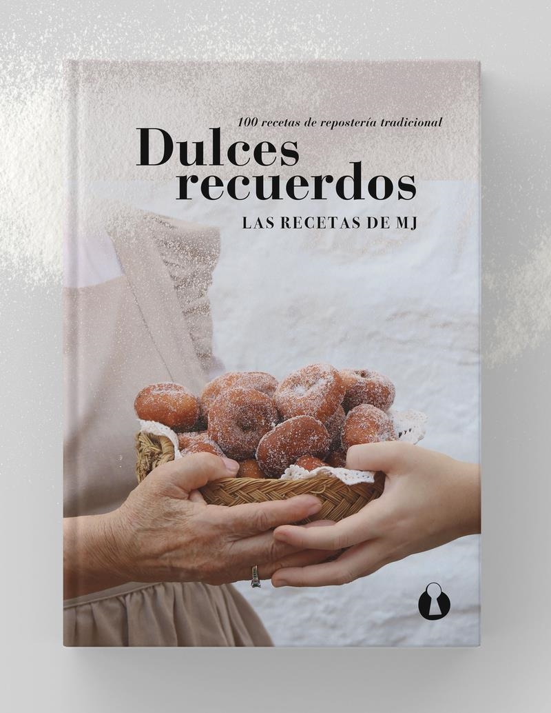 Dulces Recuerdos 100 recetas de repostería tradicional | 9788412336191 | MJ