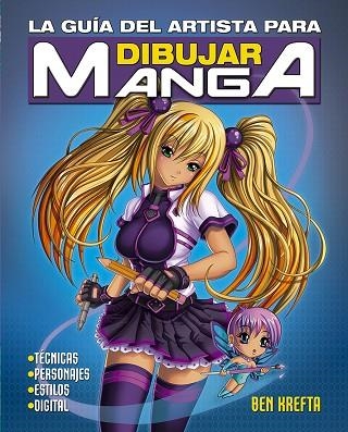 LA GUÍA DEL ARTISTA PARA DIBUJAR MANGA | 9788491456018 | BEN KREFTA