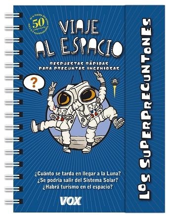 LOS SUPERPREGUNTONES VIAJE AL ESPACIO | 9788499743189 | VOX EDITORIAL