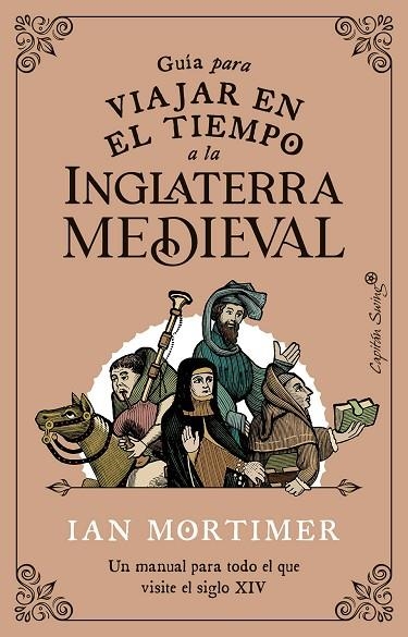 Guía para viajar en el tiempo a la Inglaterra medieval | 9788412554083 | IAN MORTIMER