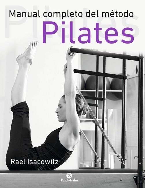 MANUAL COMPLETO DEL MÉTODO PILATES | 9788499105352 | RAEL ISACOWITZ