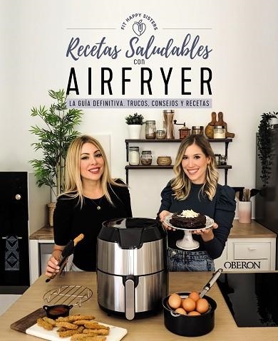 RECETAS SALUDABLES CON AIRFRYER | 9788441546820 | FIT HAPPY SISTERS