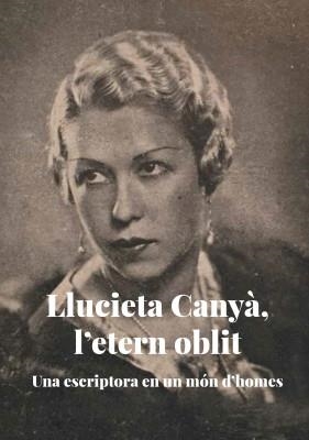 LLUCIETA CANYÀ L'ETERN OBLIT | 9788409444052 | JUDIT PUJADO & XAVIER CORTADELLAS & VICENÇ PAGES JORDA