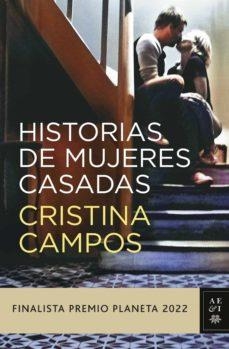 HISTORIAS DE MUJERES CASADAS (EJEMPLAR FIRMADO) | 8432715150299 | CRISTINA CAMPOS