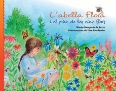 L'ABELLA FLORA I EL PRAT DE LES CINC FLORS | 9788412513707 | MARTA BUSQUETS DE JOVER