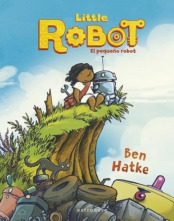 LITTLE ROBOT EL PEQUEÑO ROBOT | 9788467960013 | BEN HATKE & BEN HATAKE