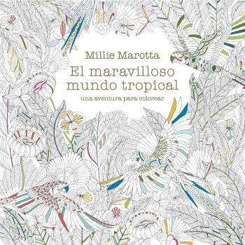 MARAVILLOSO MUNDO TROPICAL | 9788419094032 | MILLIE MAROTTA