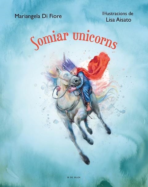 SOMIAR UNICORNS | 9788419048639 | LISA AISATO & MARIANGELA DI FIORE