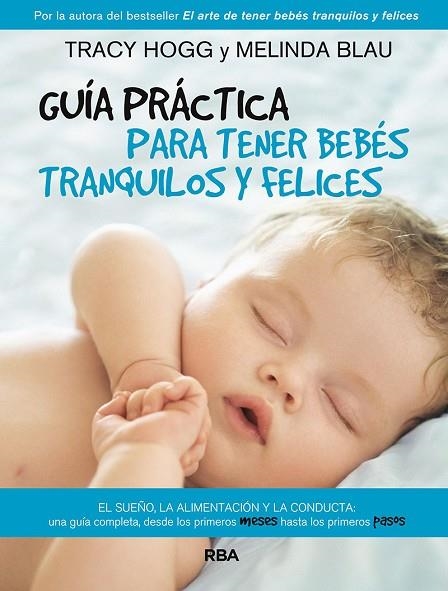 GUÍA PRÁCTICA PARA TENER BEBÉS TRANQUILOS Y FELICES | 9788411322263 | TRACY HOGG & MELINDA BLAU