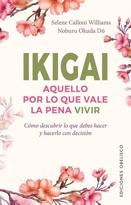 IKIGAI AQUELLO POR LO QUE VALE LA PENA VIVIR | 9788491116929 | SELENE CALLONI WILLIAMS & NOBURU OKUDA DO