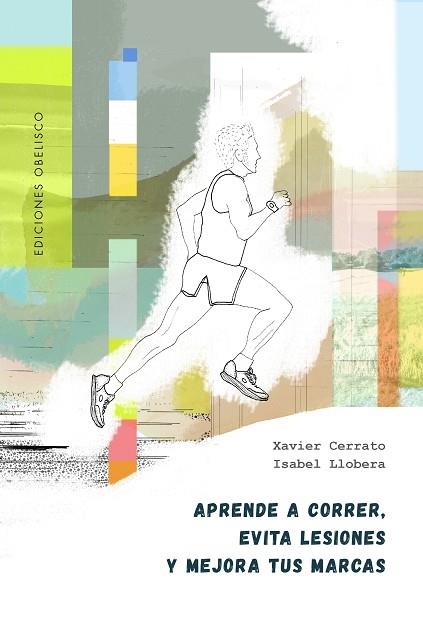 APRENDE A CORRER EVITA LESIONES Y MEJORA TUS MARCAS | 9788491119319 | XAVIER CERRATO & ISABEL LLOBERA