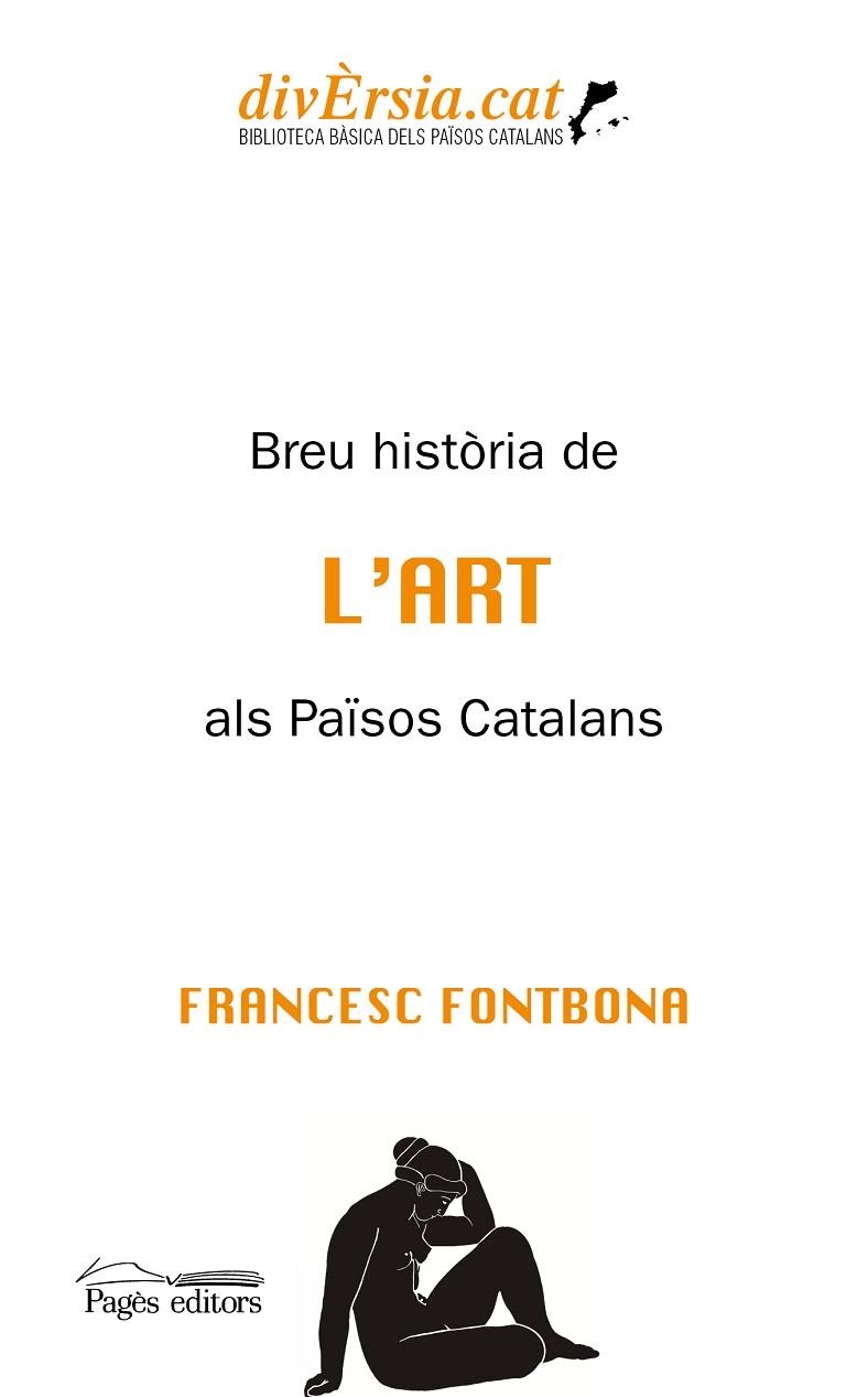 BREU HISTÒRIA DE L'ART ALS PAÏSOS CATALANS | 9788413033440 | FRANCESC FONTBONA DE VALLESCAR