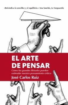 EL ARTE DE PENSAR | 9788418205309 | JOSE CARLOS RUIZ