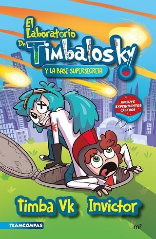 El laboratorio de Timbalosky y la base supersecreta | 9788427050389 | Timba Vk & Invictor