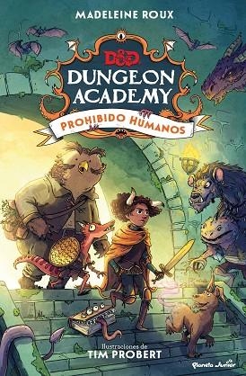 Dungeons & Dragons  Dungeon Academy 01 Prohibido humanos | 9788408266686 | Madeleine Roux & Tim Probert