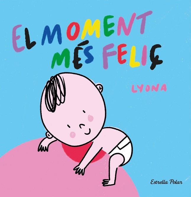 El moment més feliç | 9788413892375 | Lyona