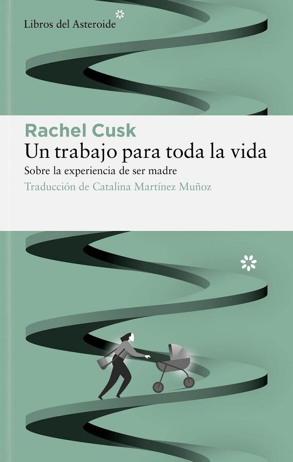 UN TRABAJO PARA TODA LA VIDA | 9788417977771 | RACHEL CUSK