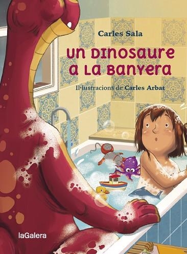 UN DINOSAURE A LA BANYERA | 9788424674441 | CARLES SALA I VILA