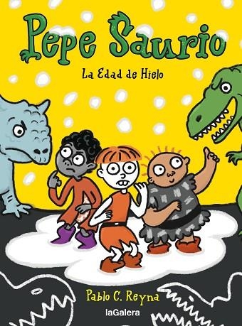 PEPE SAURIO 03 LA EDAD DE HIELO | 9788424674175 | PABLO C. REYNA