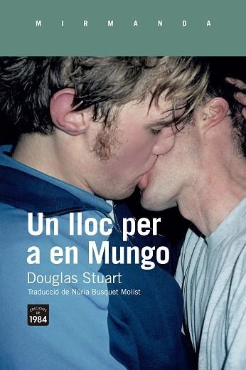 Un lloc per a en mungo | 9788418858352 | Douglas Stuart