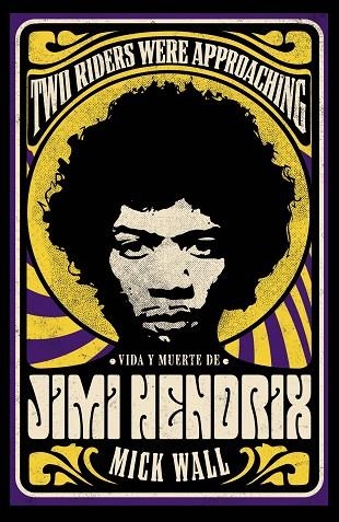 VIDA Y MUERTE DE JIMI HENDRIX | 9788411481045 | MICK WALL