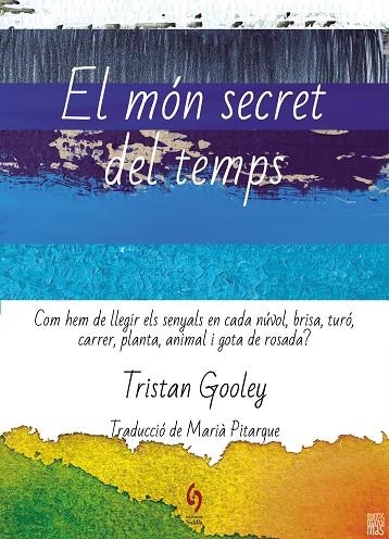 EL MÓN SECRET DEL TEMPS | 9788412574722 | TRISTAN GOOLEY