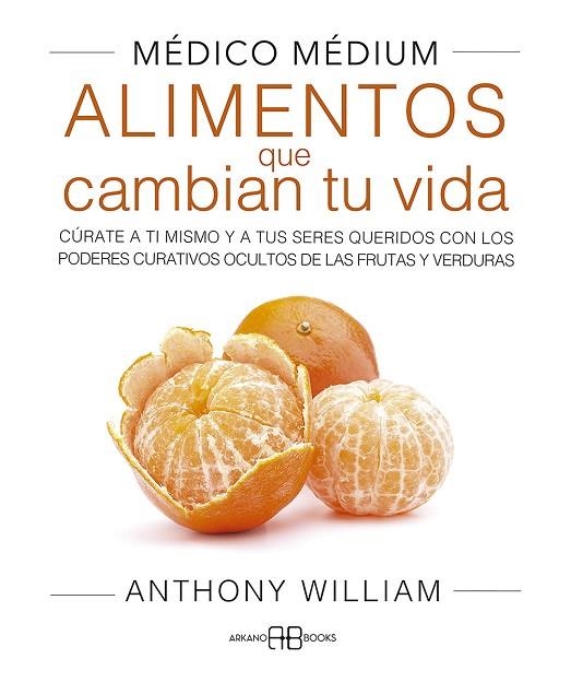 MÉDICO MÉDIUM ALIMENTOS QUE CAMBIAN TU VIDA | 9788417851859 | ANTHONY WILLIAM