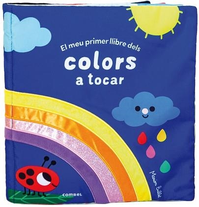 EL MEU PRIMER LLIBRE DELS COLORS A TOCAR | 9788491019183 | MARION BILLET