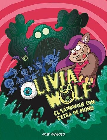 Olivia Wolf El sándwich con extra de moho | 9788418599484 | JOSE FRAGOSO