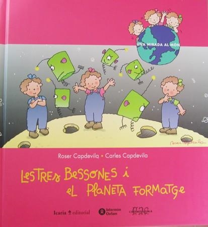 LES TRES BESSONES I EL PLANETA FORMATGE | 9788474265170 | ROSER CAPDEVILA