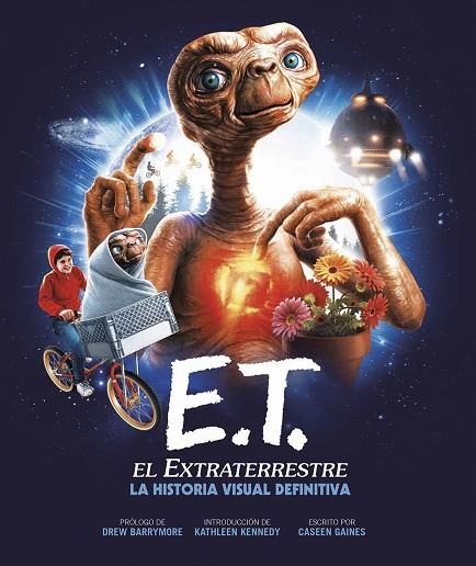 E.T. EL EXTRATERRESTRE LA HISTORIA VISUAL DEFINITIVA | 9788467951578 | CASEEN GAINES