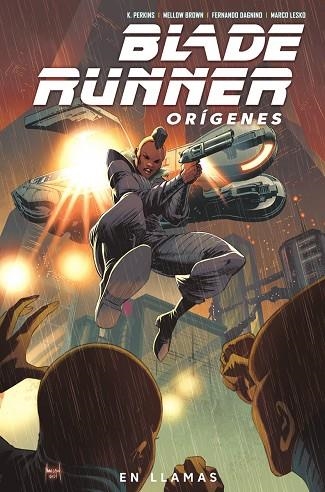 BLADE RUNNER ORÍGENES 03 EN LLAMAS | 9788467960174 | FERNANDO DAGNINO & K. PERKINS & MELLOW BROWN