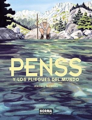 PENSS Y LOS PLIEGUES DEL MUNDO | 9788467958843 | JEREMIE MOREAU